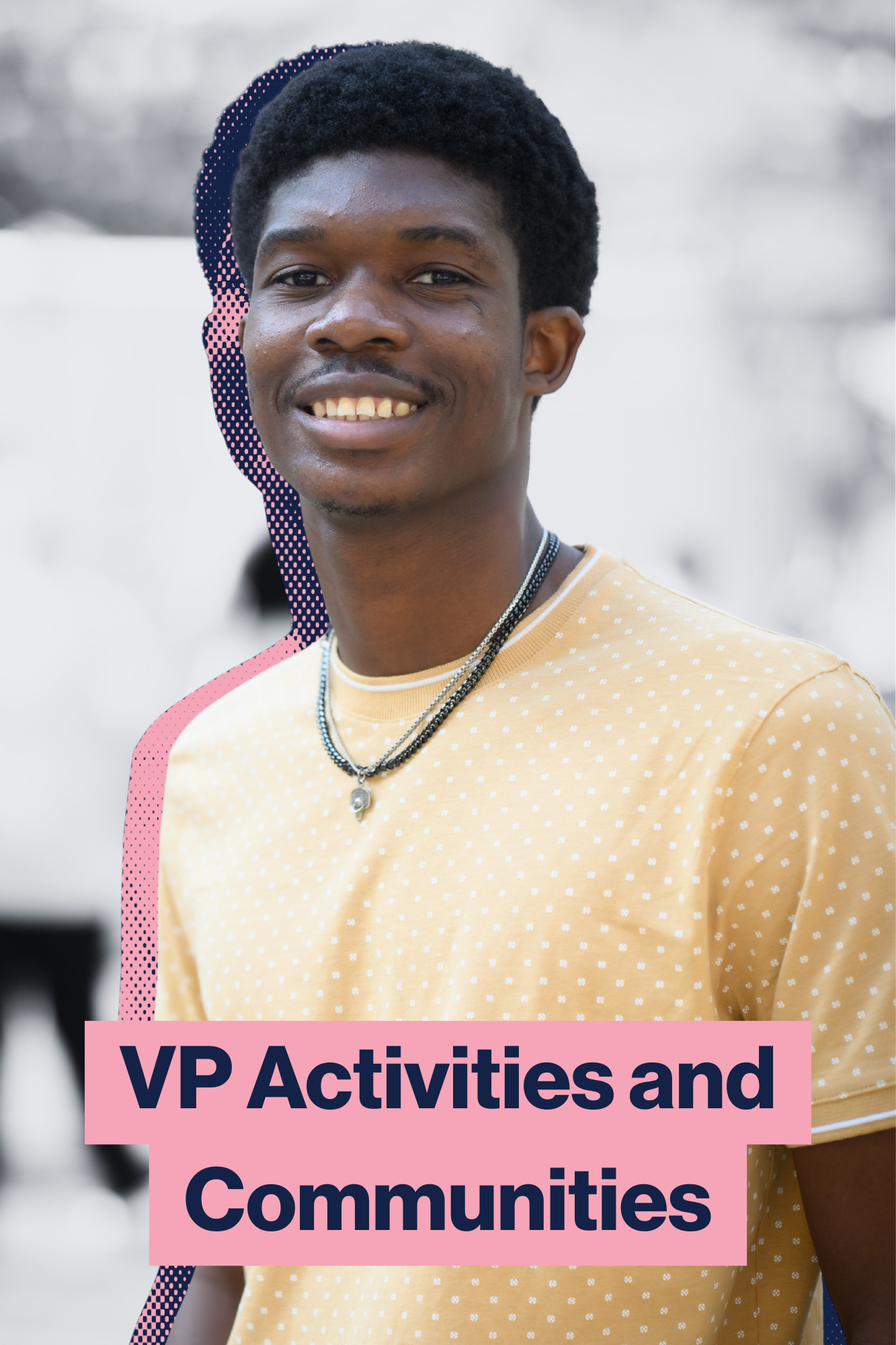 Man smiling at the camera. Title reads "VP activities and communities"