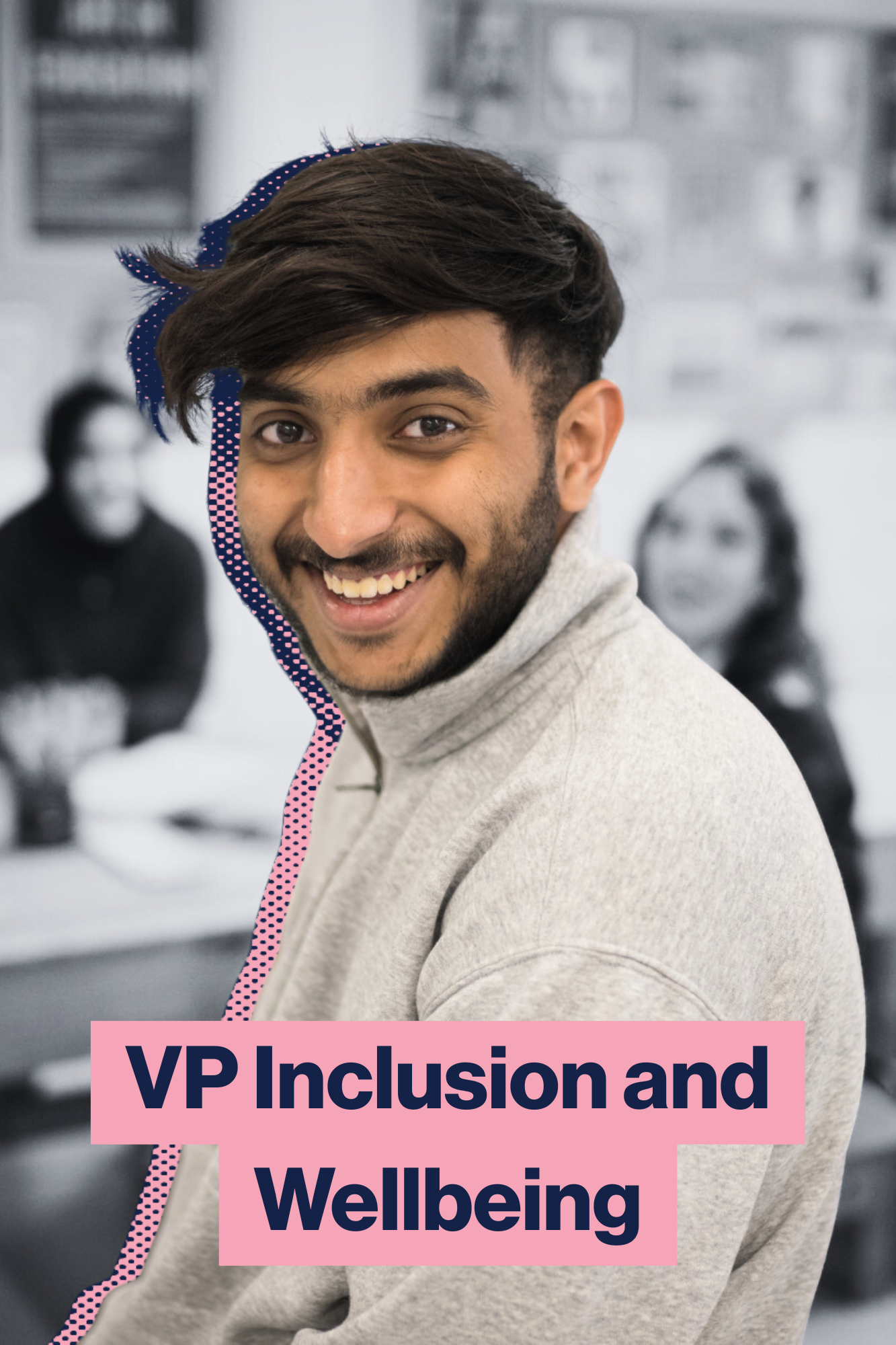 man in grey sweatshirt smiling over his shoulder. Title reads "VP Inclusion and wellbeing"